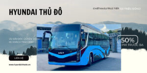 Đầu Tư Thông Minh Với Ưu Đãi "Cực Khủng" Cho Xe Khách Tracomeco Tại Hyundai Thủ Đô!