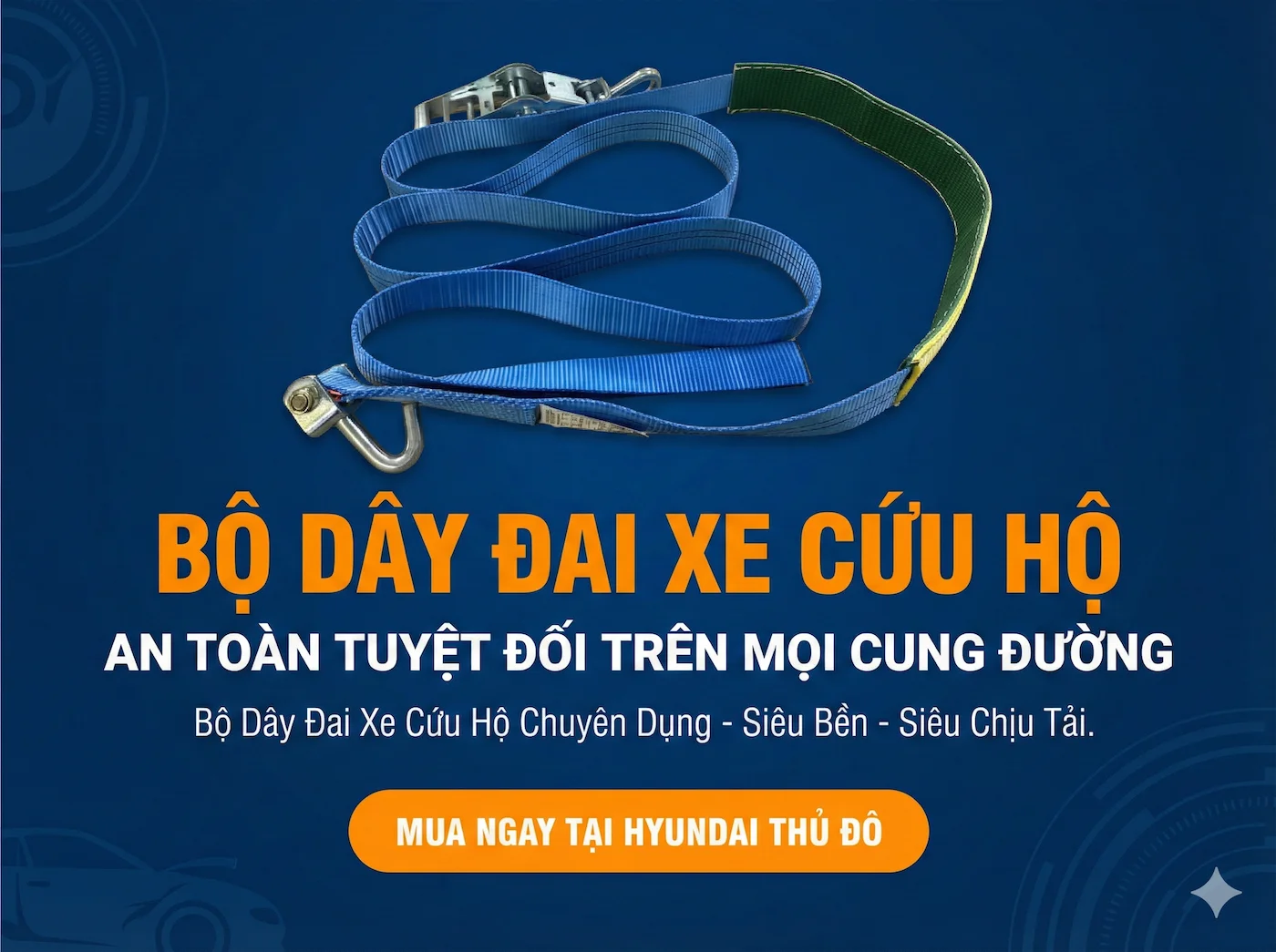 Bộ Dây Đai Xe Cứu Hộ Siêu Chịu Tải - Phân Phối Bởi Hyundai Thủ Đô
