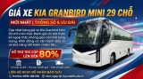 Giá Xe Kia Granbird Mini 29 Chỗ Mới Nhất | Thông Số & Ưu Đãi
